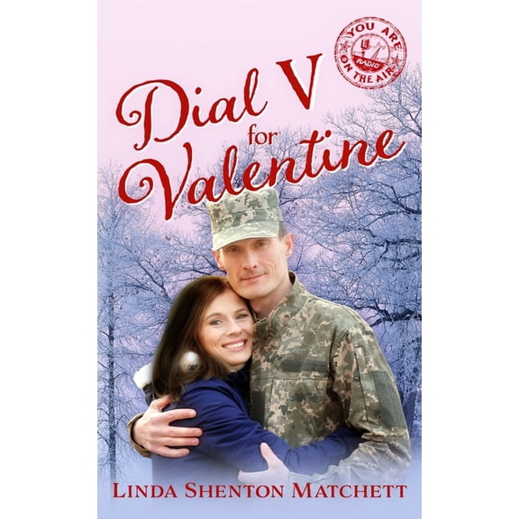 Dial V for Valentine : Sweet Contemporary Christian Romance Novella: You are On the Air, Book 16 (Paperback)
