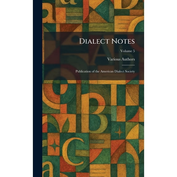 Dialect Notes: Publication of the American Dialect Society, (Hardcover)