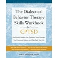 thumbnail image 1 of The Dialectical Behavior Therapy Skills Workbook for Cptsd: Heal from Complex Post-Traumatic Stress Disorder, Find Emoti, (Paperback), 1 of 1