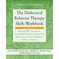thumbnail image 1 of The Dialectical Behavior Therapy Skills Workbook : Practical DBT Exercises for Learning Mindfulness, Interpersonal Effectiveness, Emotion Regulation, and Distress Tolerance (Edition 2) (Paperback), 1 of 1