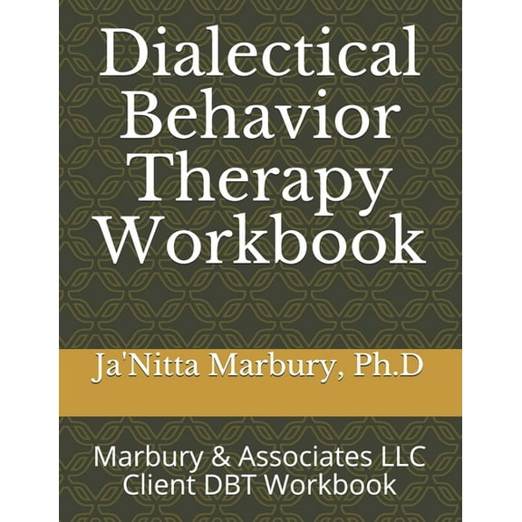 Dialectical Behavior Therapy Workbook: Marbury & Associates LLC Client DBT Workbook (Paperback)
