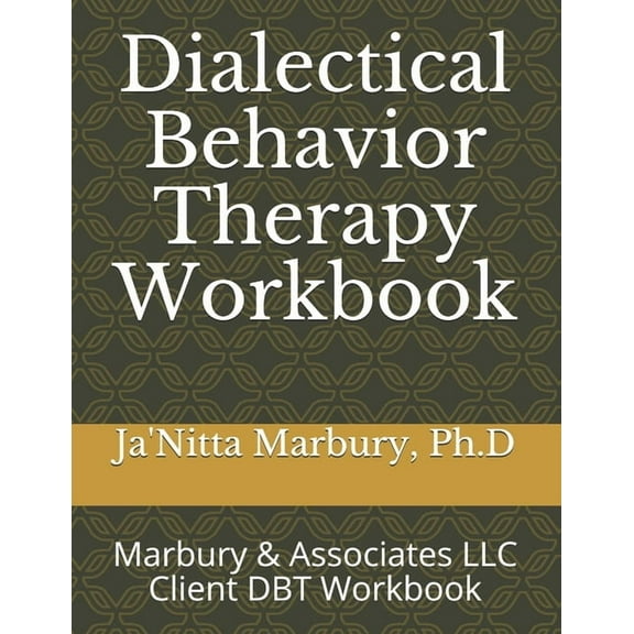Dialectical Behavior Therapy Workbook: Marbury & Associates LLC Client DBT Workbook (Paperback)