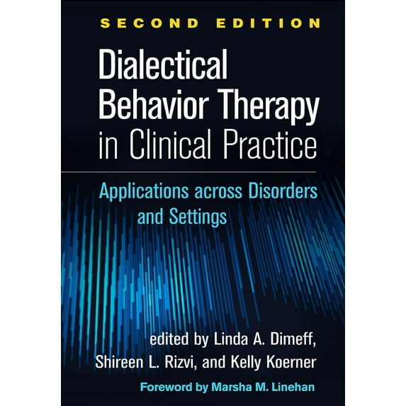 Dialectical Behavior Therapy in Clinical Practice : Applications across Disorders and Settings (Edition 2) (Hardcover)