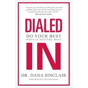 Dialed in Do Your Best When It Matters Most, Hardcover