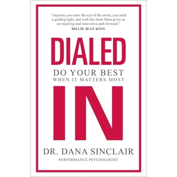 Pre-Owned Dialed in: Do Your Best When It Matters Most (Hardcover) 1982181877 9781982181871