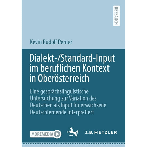 Dialekt-/Standard-Input Im Beruflichen Kontext in Oberösterreich: Eine Gesprächslinguistische Untersuchung Zur Variation, (Paperback)