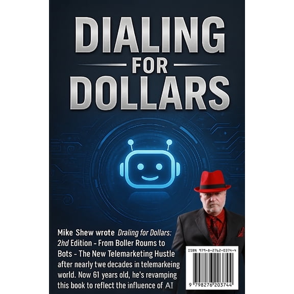 The Business Growth Blueprint Series: Ho Dialing for Dollars: From Boiler Rooms to Bots: The New Telemarketing Hustle in the Age of AI 2nd Edition, Book 1, (Paperback)