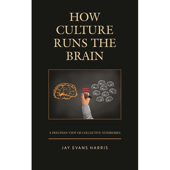 Dialog-On-Freud How Culture Runs the Brain: A Freudian View of Collective Syndromes, (Paperback)