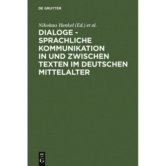 Dialoge - Sprachliche Kommunikation in und zwischen Texten im deutschen Mittelalter, (Hardcover)