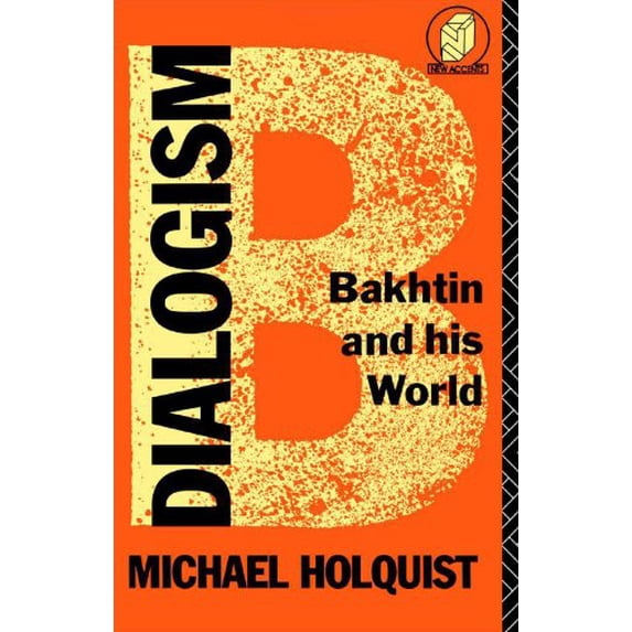 Pre-Owned Dialogism: Bakhtin and His World (Paperback) by Michael Holquist