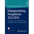 thumbnail image 1 of Dialogmarketing Perspektiven 2012/2013: Tagungsband 7. Wissenschaftlicher InterdisziplinÃ¤rer Kongress FÃ¼r Dialogmarketin, (Paperback), 1 of 1
