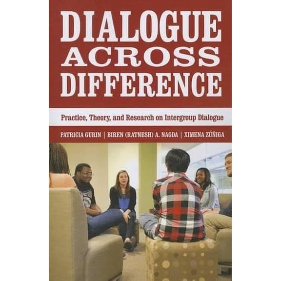 Pre-Owned Dialogue Across Difference: Practice, Theory, and Research on Intergroup Dialogue (Paperback) 0871544768 9780871544766