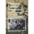 thumbnail image 1 of Pre-Owned Dialogue, Conflict Resolution, and Change: Arab-Jewish Encounters in Israel (Paperback) 0791441547 9780791441541, 1 of 1