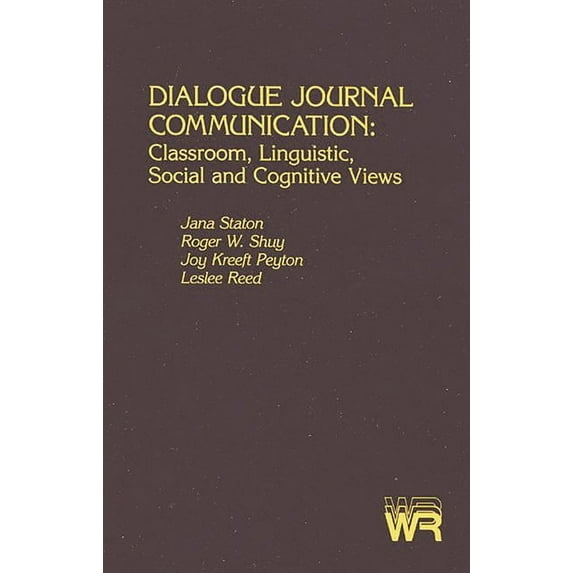 Writing Research Dialogue Journal Communication: Classroom, Linguistic, Social, and Cognitive Views, (Paperback)