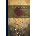 thumbnail image 1 of Dialogue avec Tryphon; Volume 1 (Paperback), 1 of 1