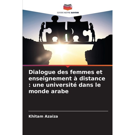 Dialogue des femmes et enseignement  distance: une universit dans le monde arabe, (Paperback)