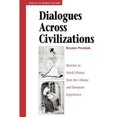 thumbnail image 1 of Pre-Owned Dialogues Across Civilizations: Sketches In World History From The Chinese And European Experiences (Essays in World History) Paperback, 1 of 1