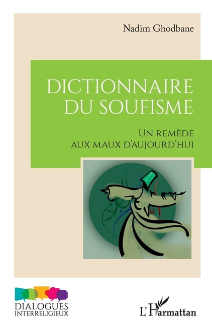 Dialogues Interreligieux Dictionnaire du soufisme: Un remède aux maux d'aujourd'hui, (Paperback)