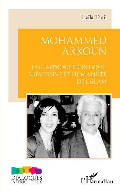 Dialogues Interreligieux Mohammed Arkoun: Une approche critique subversive et humaniste de l'Islam, (Paperback)