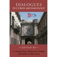 thumbnail image 1 of Pre-Owned Dialogues in Cuban Archaeology (Paperback) by Dr. L Antonio Curet, Lourdes Dominguez, Samuel M Wilson, 1 of 1