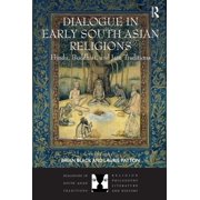 Dialogues in South Asian Traditions Rel Dialogue in Early South Asian Religions Hindu, Buddhist, and Jain Traditions, Paperback