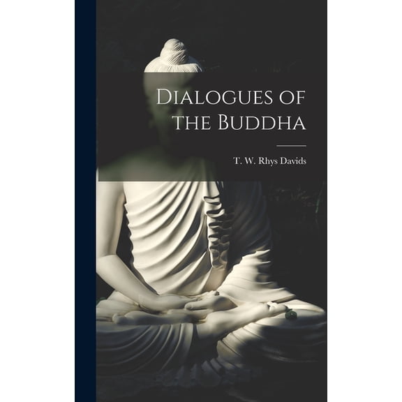 Dialogues of the Buddha, (Hardcover)