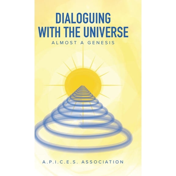 Dialoguing with the Universe: Almost a Genesis, (Hardcover)