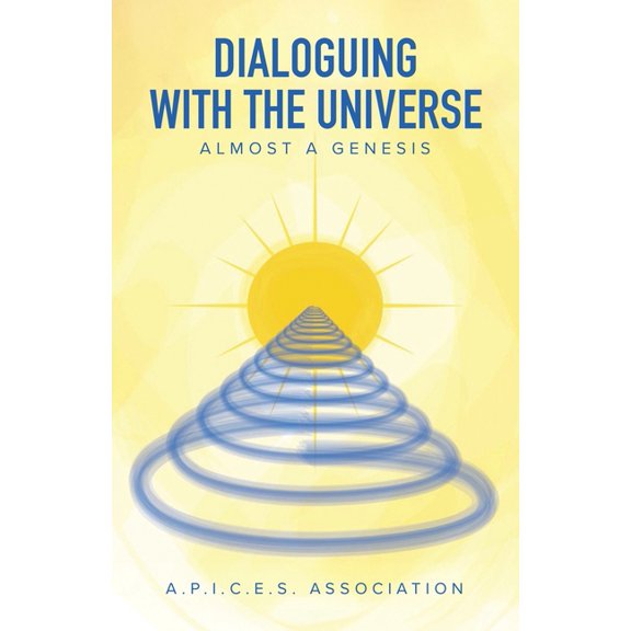 Dialoguing with the Universe: Almost a Genesis, (Paperback)