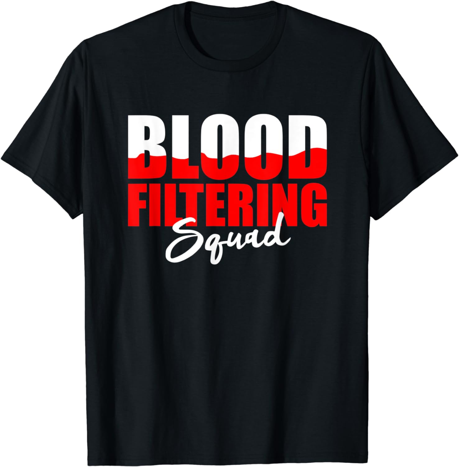 Dialysis Nurse Blood Filtering Squad Nephrology Design TShirt