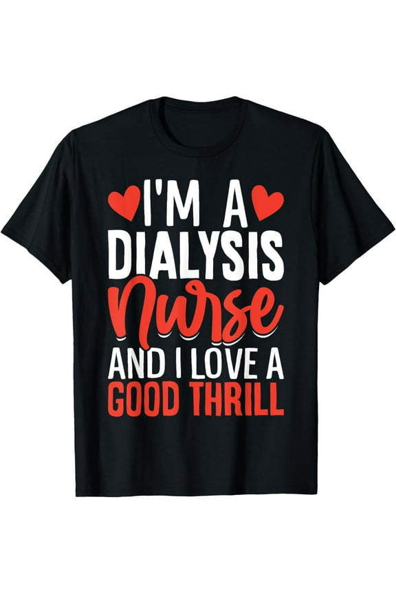 Dialysis Nurse Dialysis Tech Funny Kidney Renal, Failure T-Shirt mens t hirt men，black，women，misfits，journey ，boys