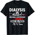 thumbnail image 1 of Dialysis Nurse Making A Difference Hemodialysis Nephrology T-Shirt, 1 of 4