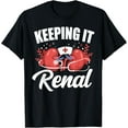 thumbnail image 1 of Dialysis Nurse Tech Technician Keeping It Renal T-Shirt, 1 of 5