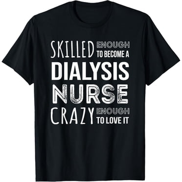 Dialysis Nurse T-Shirt - Comfortable Cotton Blend Crewneck For Nursing Professionals