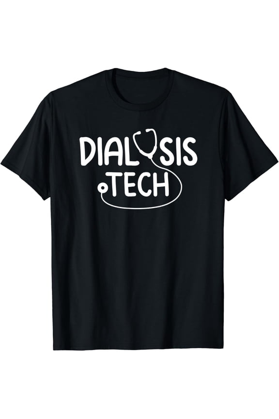 Dialysis Tech Design For Men Women Doctor Rn Nurses T Shirt