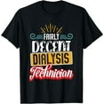 thumbnail image 1 of Dialysis Technician Kidney Care Nephrology Tech DA1 T-Shirt, 1 of 4