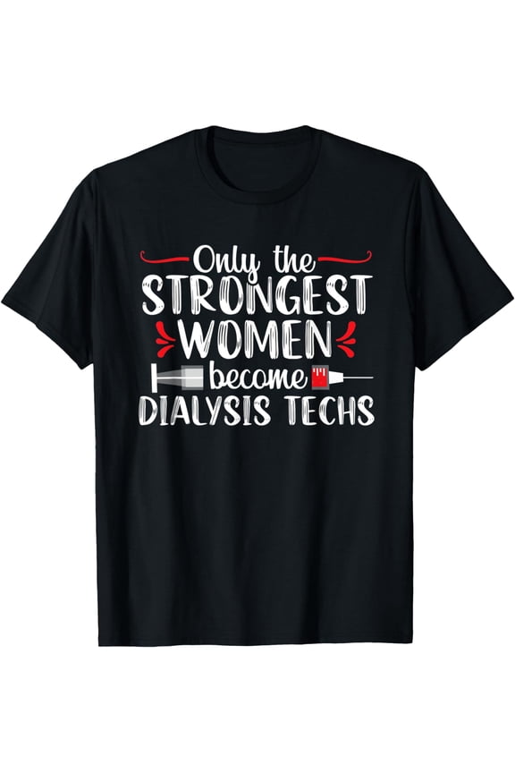 Dialysis Technician Tech Nephrology Funny Gift for, Women T-Shirt mens t hirt men,black,women,misfits,journey ,boys