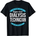 thumbnail image 1 of Dialysis Technician Tshirt Gifts Funny T-ShirtMen and women can wear, black T-shirts, gifts. Age: M,L，XL 2XL, 3XL, 376XL, 1 of 4