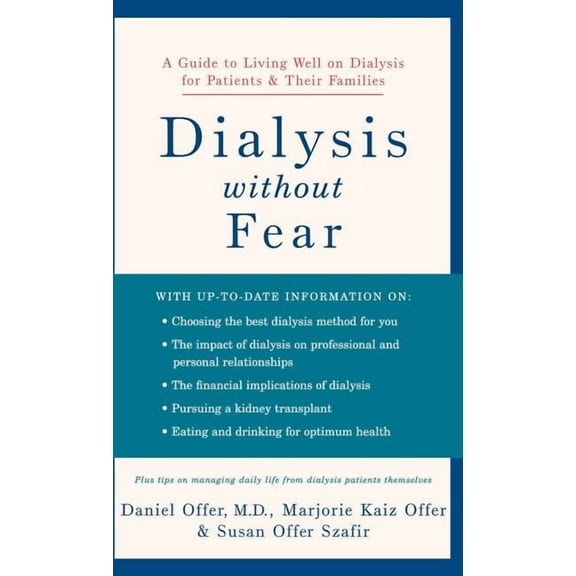 Dialysis Without Fear: A Guide to Living Well on Dialysis for Patients and Their Families, (Hardcover)