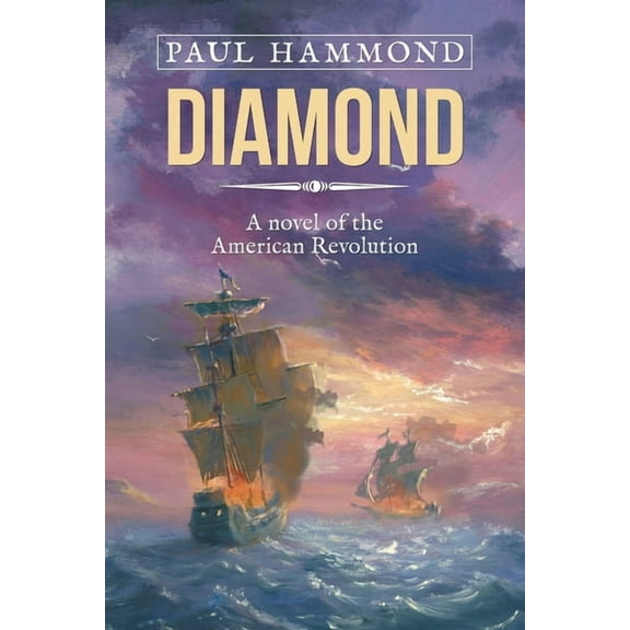 Diamond: A novel of the American Revolution Paperback Paul Hammond
