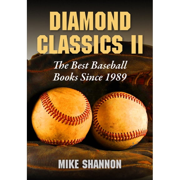 Diamond Classics II: The Best Baseball Books Since 1989, (Paperback)