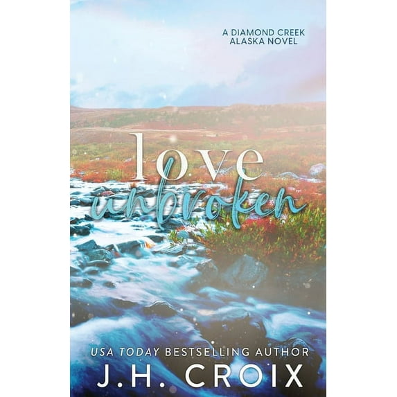 Diamond Creek, Alaska Love Unbroken, Book 3, (Paperback)