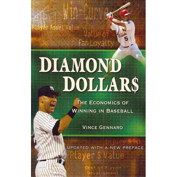 Diamond Dollars : The Economics of Winning in Baseball