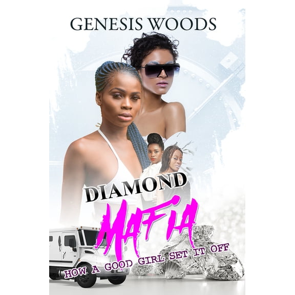 Diamond Mafia : How a Good Girl Set It Off (Paperback)