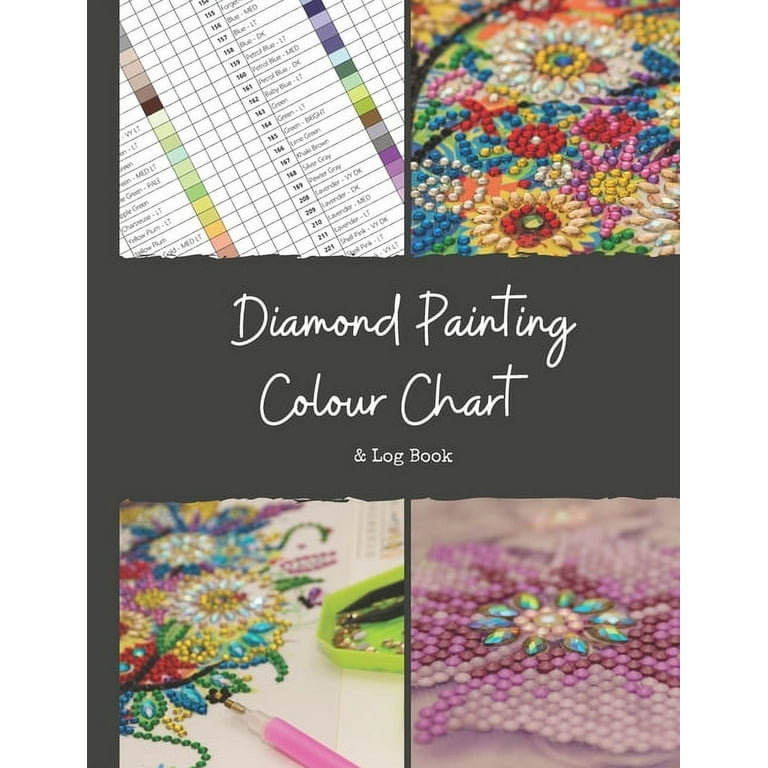 Diamond Painting Colour Chart and Log Book: DMC Colour Chart and Diamond Painting Log Book, Journal, Organiser with Drills Inventory System. Record All Your Art Work in One Place. [Book]