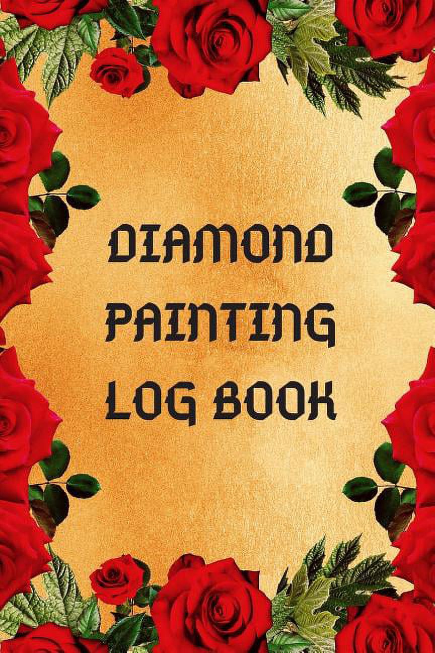 Diamond Painting Log Book: Diamond Painting Log Book : Track DP Art  Projects [Space For Photos] A Must Have For All Diamond Painting Artists  (Series #1) (Paperback) 