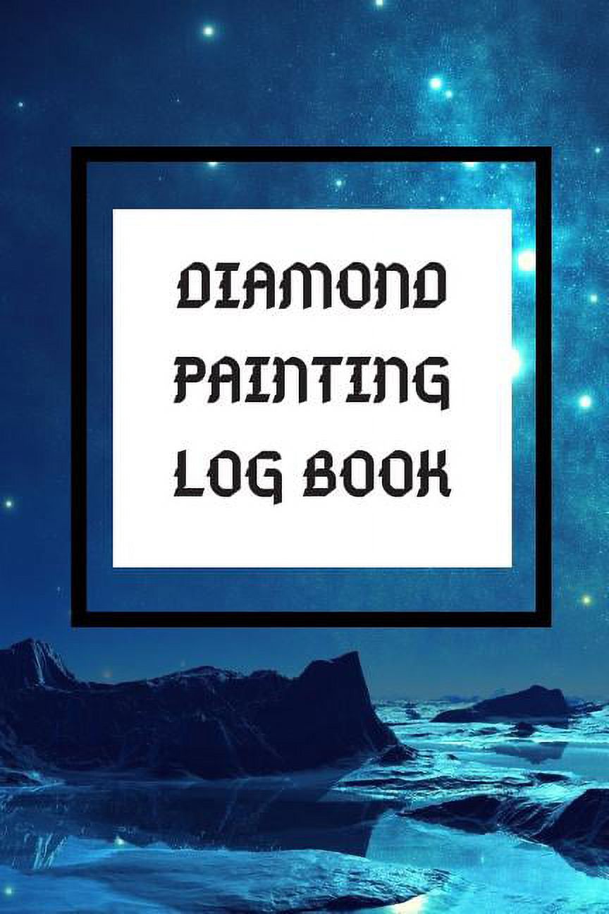 Diamond Painting Log Book: Diamond Painting Log Book : Track DP Art Projects [Space For Photos] A Must Have For All Diamond Painting Artists (Series #4) (Paperback) - image 1 of 1