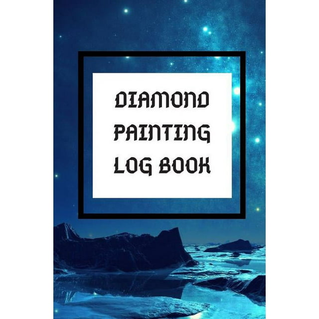Diamond Painting Log Book: Diamond Painting Log Book : Track DP Art Projects [Space For Photos] A Must Have For All Diamond Painting Artists (Series #4) (Paperback)