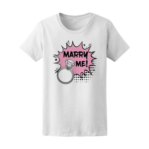 Diamond Ring Says Marry Me! Tee Women's -Image by Shutterstock