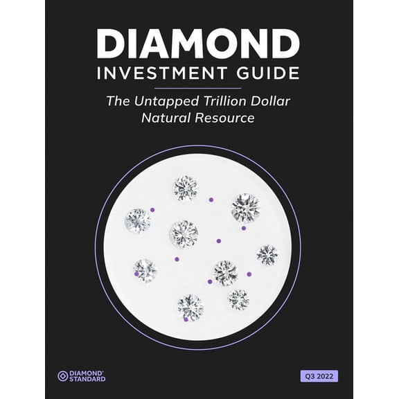 Diamond Standard's Diamond Investment Guide 2022: The Untapped Trillion Dollar Natural Resource, (Paperback)