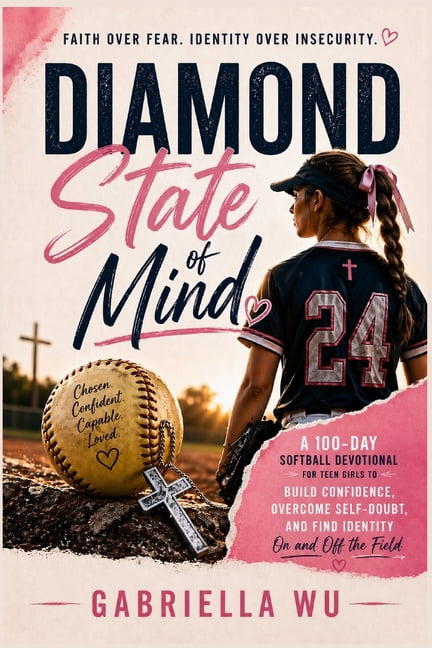Diamond State of Mind: A 100-Day Softball Devotional for Teen Girls to Build Confidence, Overcome Self-Doubt, and Find I, (Paperback)